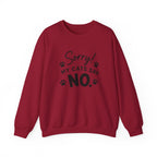 Sorry My Cats Say No Sweatshirt
