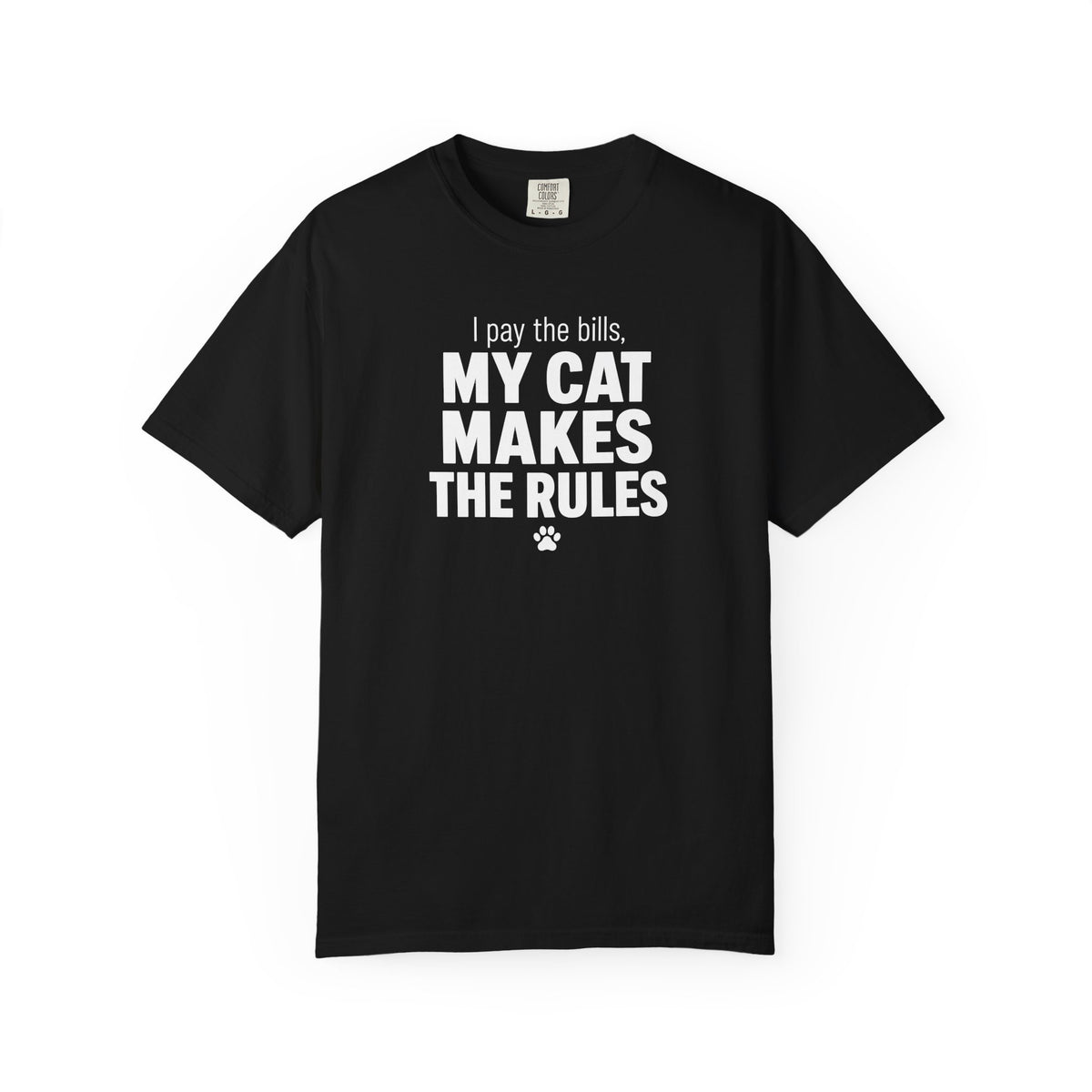 I Pay the Bills, My Cat Makes the Rules T-Shirt