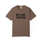 My Cat Said No T-Shirt
