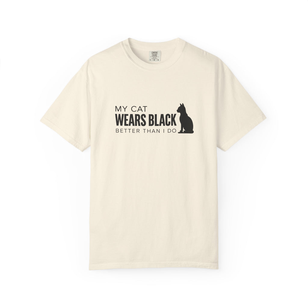 My Cat Wears Black Better Than I Do T-Shirt