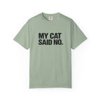 My Cat Said No T-Shirt