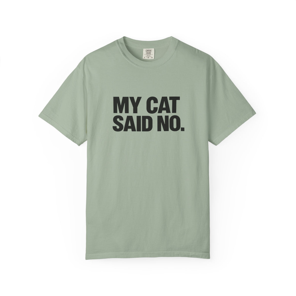 My Cat Said No T-Shirt
