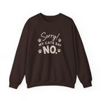 Sorry My Cats Say No Sweatshirt