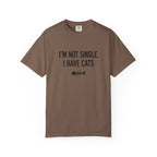 I’m Not Single, I Have Cats T-Shirt