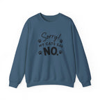 Sorry My Cats Say No Sweatshirt