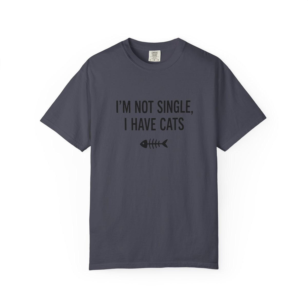 I’m Not Single, I Have Cats T-Shirt