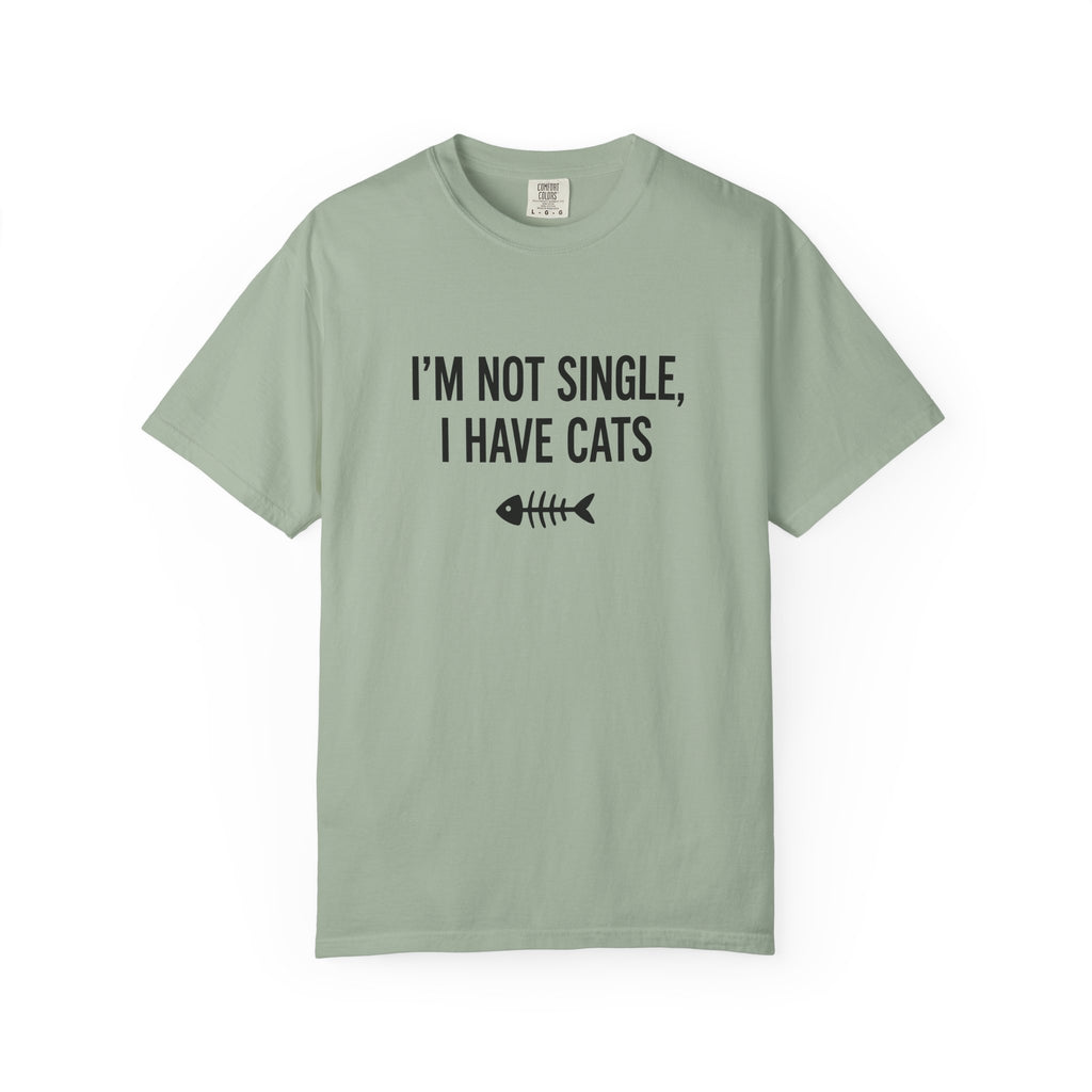 I’m Not Single, I Have Cats T-Shirt