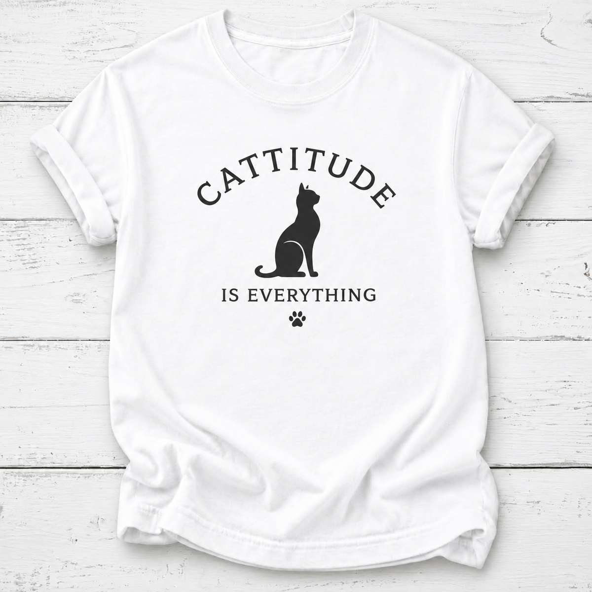 Cattitude Is Everything T-Shirt
