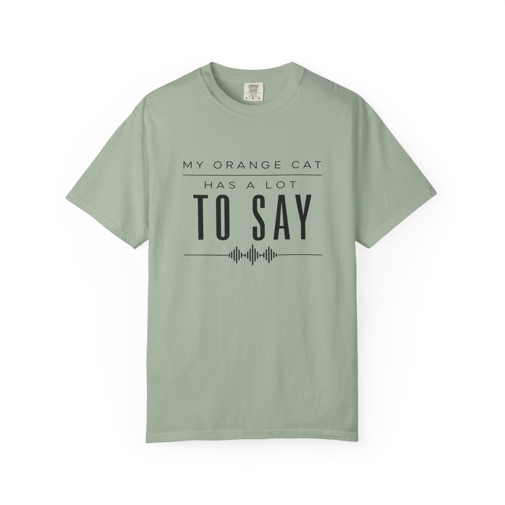 My Orange Cat Has a Lot to Say T-Shirt