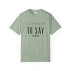 My Orange Cat Has a Lot to Say T-Shirt