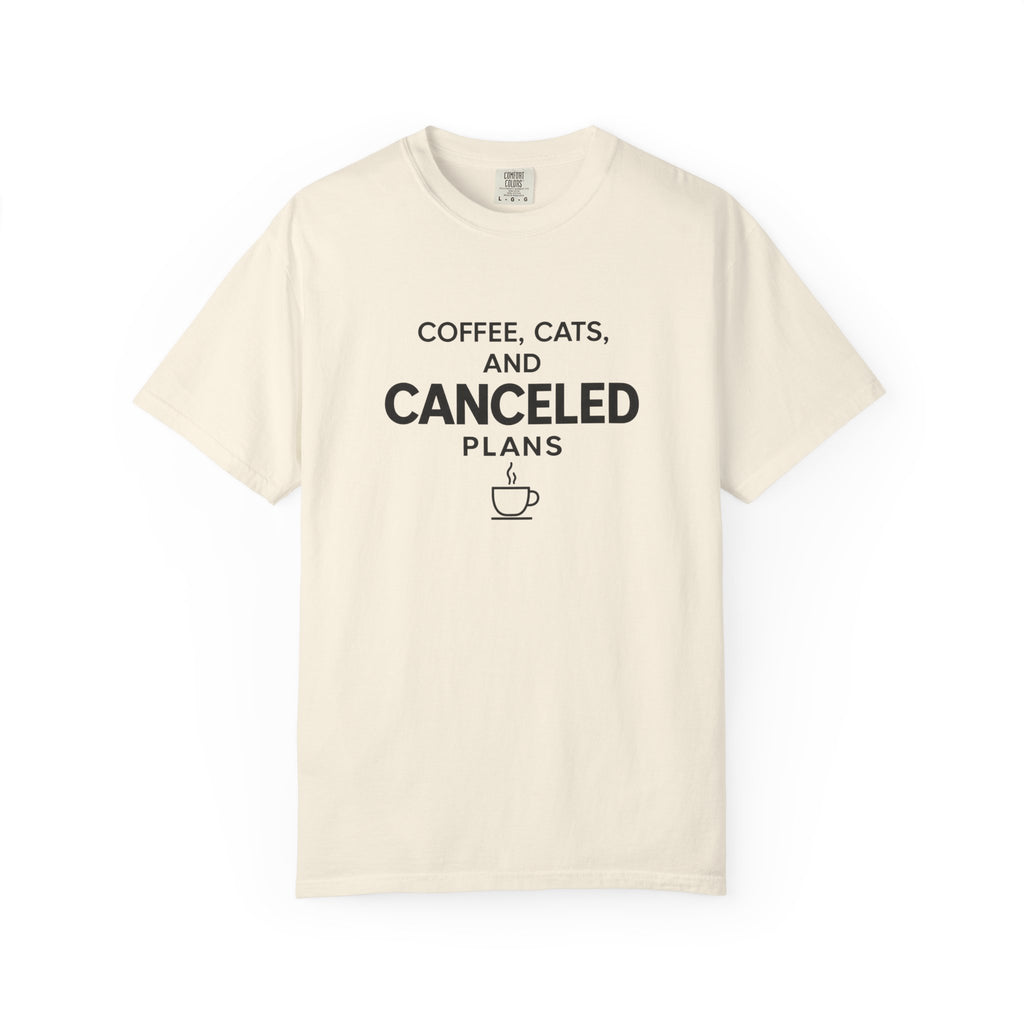 Coffee, Cats and Canceled Plans T-Shirt
