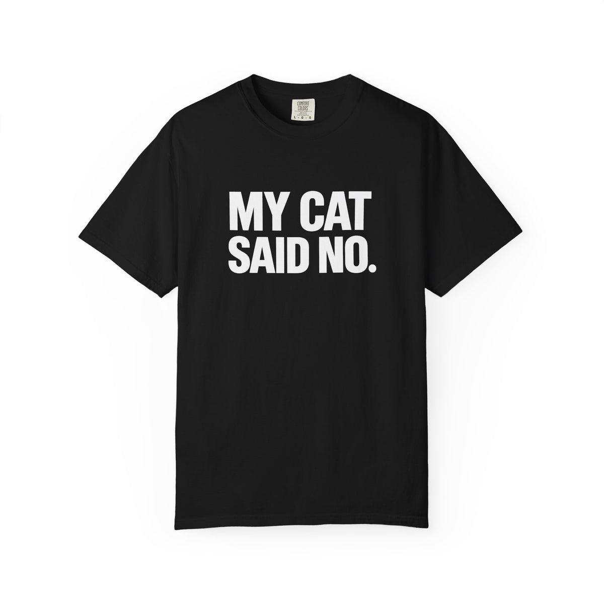 My Cat Said No T-Shirt