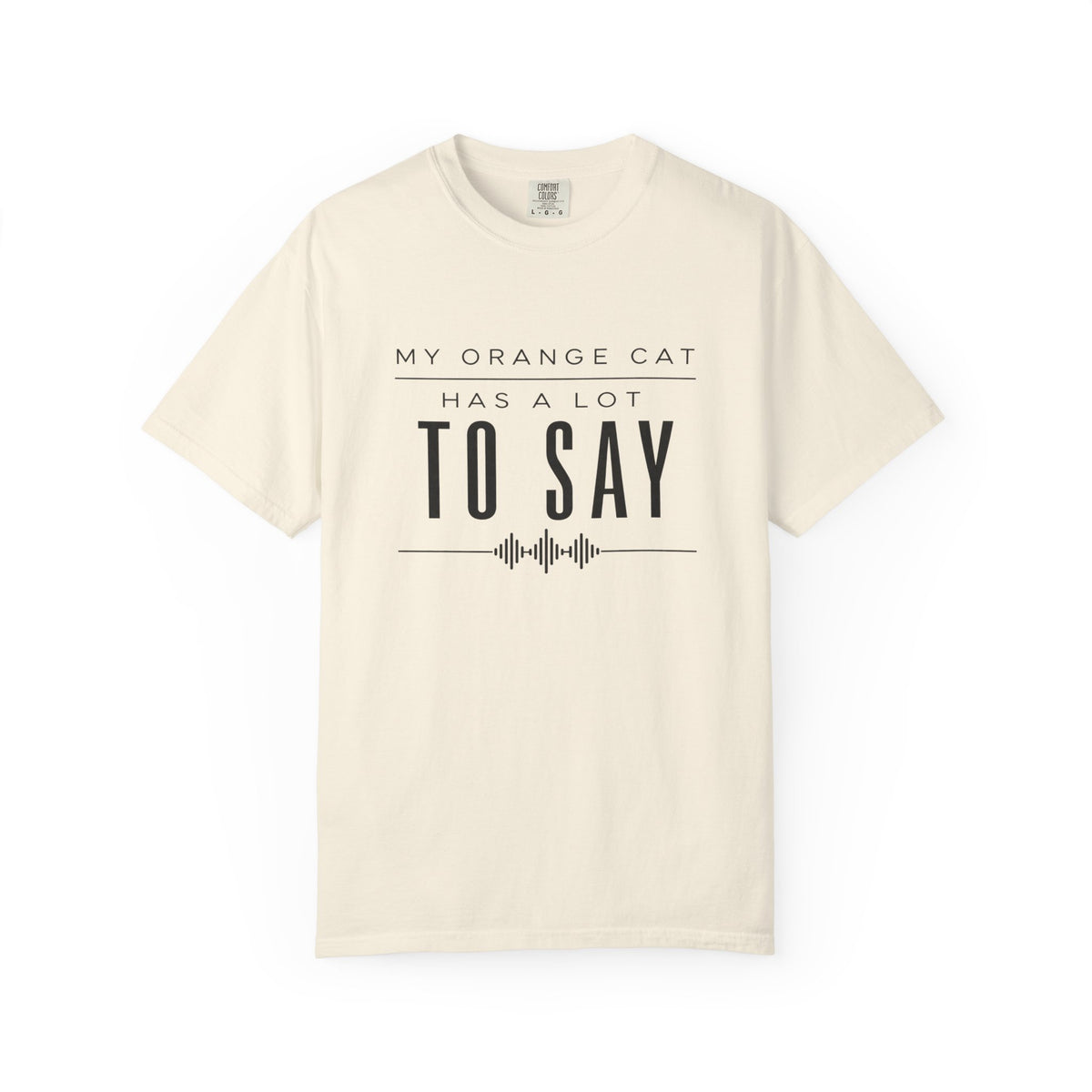 My Orange Cat Has a Lot to Say T-Shirt