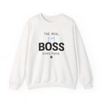 The Real Boss Lives Here Sweatshirt