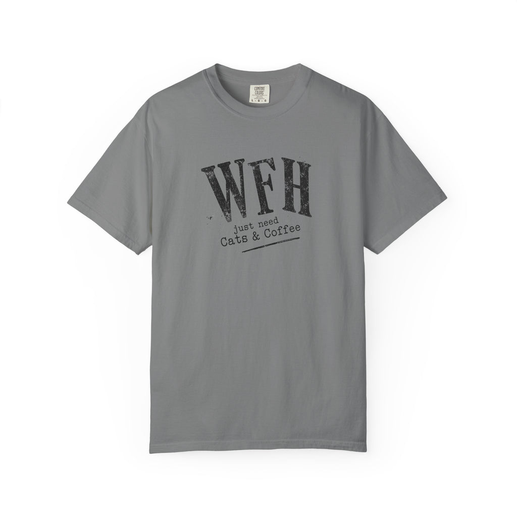 WFH Just Need Cats & Coffee T-Shirt