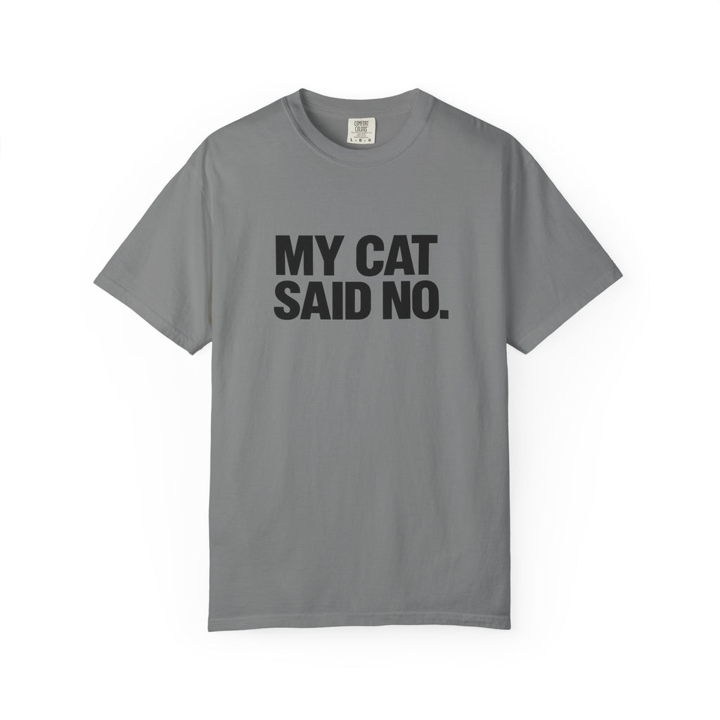 My Cat Said No T-Shirt