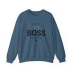 The Real Boss Lives Here Sweatshirt