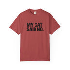 My Cat Said No T-Shirt