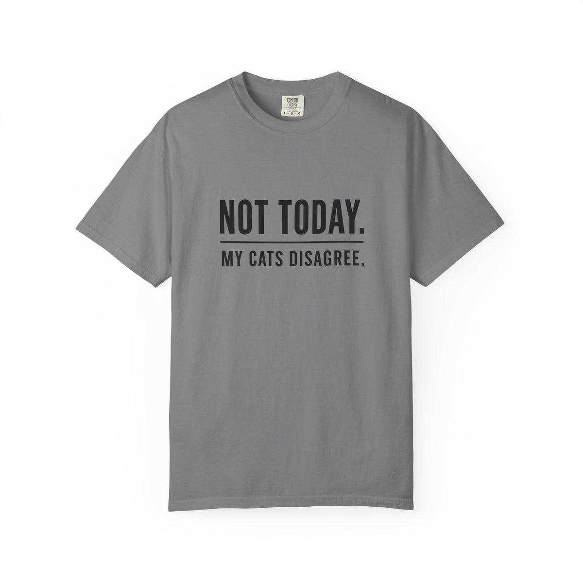 Not Today My Cats Disagree T-Shirt
