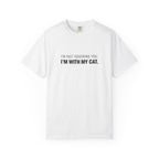 I’m Not Ignoring You, I’m With My Cat T-Shirt