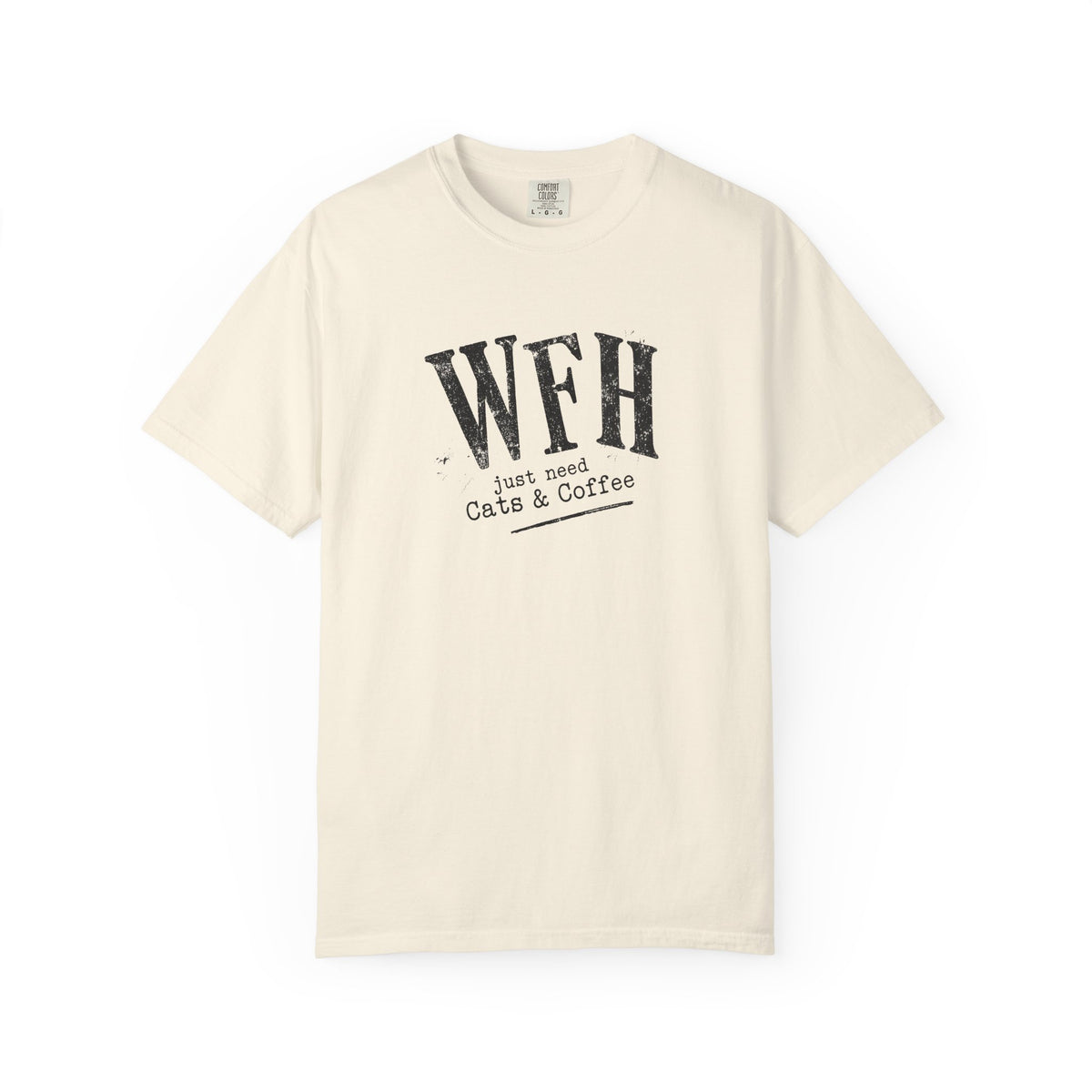 An off-white short-sleeve crewneck t-shirt with a distressed black graphic on the chest that reads 'WFH just now Cats & Coffee'.
