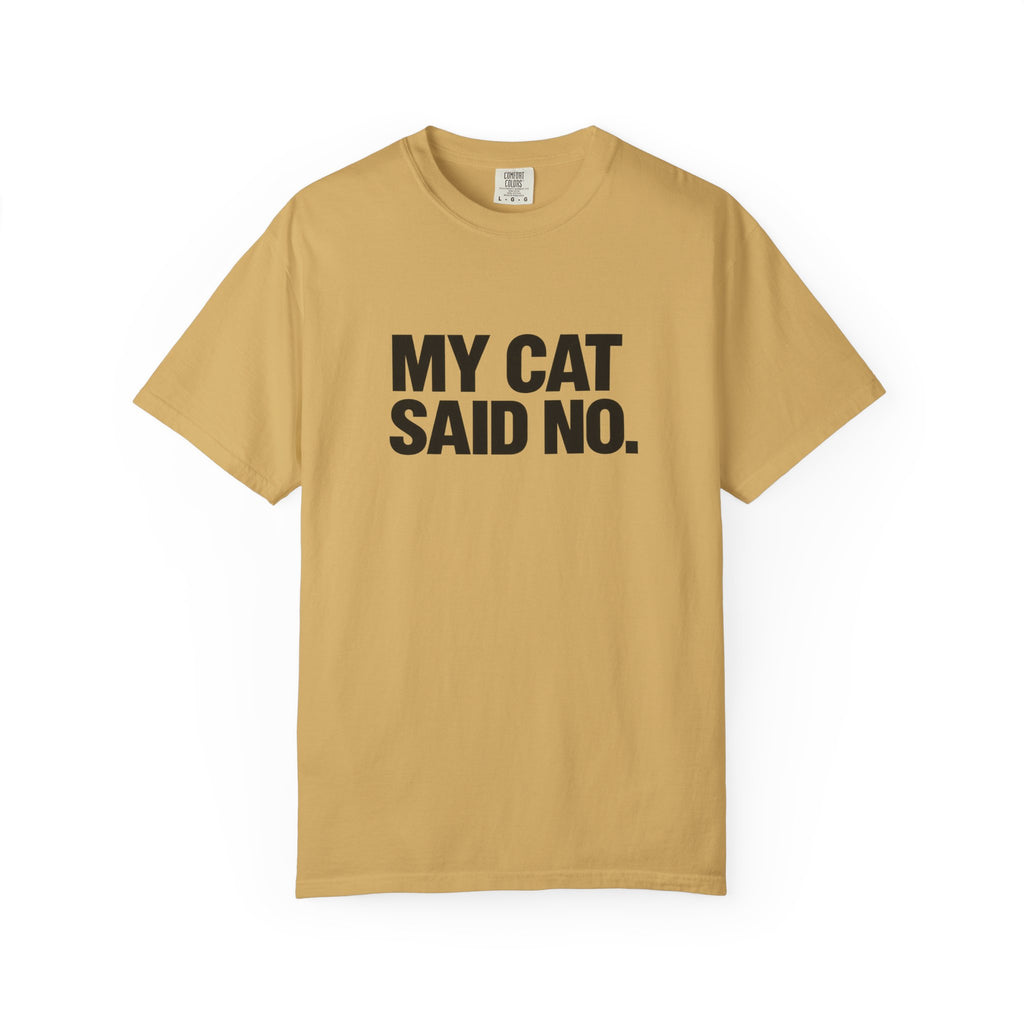 My Cat Said No T-Shirt